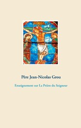 Enseignement sur La Prière du Seigneur