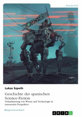 Geschichte der spanischen Science-Fiction. Textualisierung von Wissen und Technologie in transarealer Perspektive