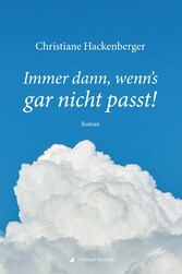 Immer dann, wenn's gar nicht passt!