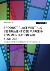 Product Placement als Instrument der Markenkommunikation auf YouTube