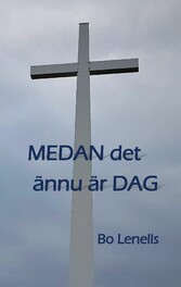 Medan  det ännu är dag