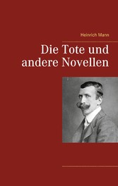 Die Tote und andere Novellen