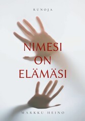 Nimesi on elämäsi