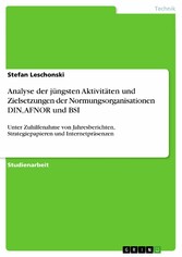 Analyse der jüngsten Aktivitäten und Zielsetzungen der Normungsorganisationen DIN, AFNOR und BSI