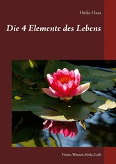 Die 4 Elemente des Lebens