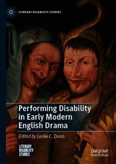 Performing Disability in Early Modern English Drama