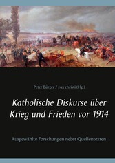 Katholische Diskurse über Krieg und Frieden vor 1914