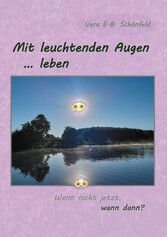 Mit leuchtenden Augen leben