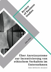 Über Anreizsysteme zur Incentivierung von ethischem Verhalten im Unternehmen