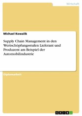 Supply Chain Management in den Wertschöpfungsstufen Lieferant und Produzent am Beispiel der Automobilindustrie