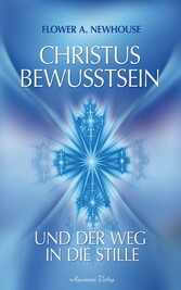 Christus-Bewusstsein und der Weg in die Stille