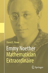 Emmy Noether - Mathematician Extraordinaire