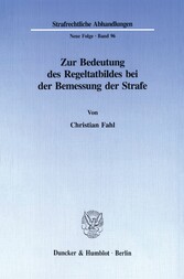 Zur Bedeutung des Regeltatbildes bei der Bemessung der Strafe.