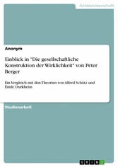 Einblick in 'Die gesellschaftliche Konstruktion der Wirklichkeit' von Peter Berger