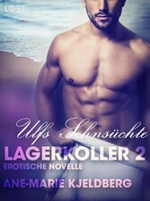 Lagerkoller 2: Ulfs Sehnsüchte - Erotische Novelle