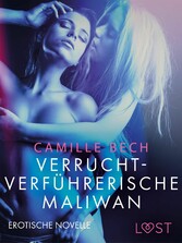 Verrucht-verführerische Maliwan: Erotische Novelle