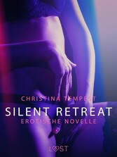 Silent Retreat: Erotische Novelle