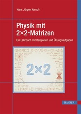 Physik mit 2x2-Matrizen