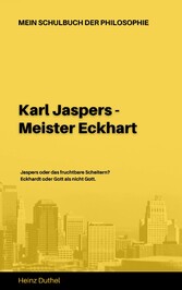 Mein Schulbuch der Philosophie  KARL JASPERS - MEISTER ECKHART