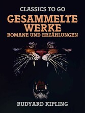 Rudyard Kipling - Gesammelte Werke - Romane und Erzählungen