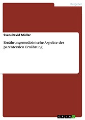 Ernährungsmedizinische Aspekte der parenteralen Ernährung