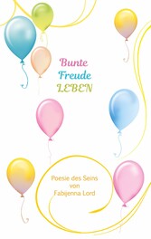 Bunte Freude LEBEN