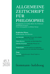 Allgemeine Zeitschrift für Philosophie: Praktisches Wissen. Heft 45.3/2020