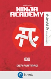 Ninja Academy 1. Der Auftrag