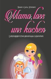 Mama, lass uns kochen