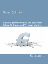 Digitales Zentralbankgeld und die fatalen Folgen für Bürger und Vermögensbesitzer