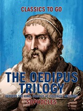 The Oedipus Trilogy: Oedipus the King, Oedipus at Colonus, Antigone