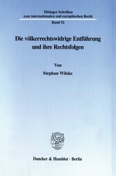 Die völkerrechtswidrige Entführung und ihre Rechtsfolgen.