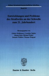 Entwicklungen und Probleme des Strafrechts an der Schwelle zum 21. Jahrhundert.