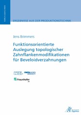 Funktionsorientierte Auslegung topologischer Zahnflankenmodifikationen für Beveloidverzahnungen