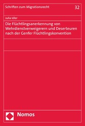 Die Flüchtlingsanerkennung von Wehrdienstverweigerern und Deserteuren nach der Genfer Flüchtlingskonvention