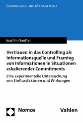 Vertrauen in das Controlling als Informationsquelle und Framing von Informationen in Situationen eskalierender Commitments