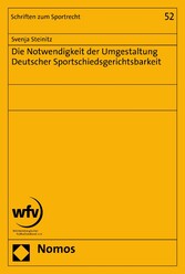 Die Notwendigkeit der Umgestaltung Deutscher Sportschiedsgerichtsbarkeit