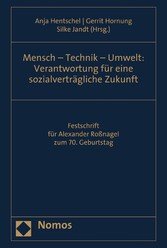 Mensch - Technik - Umwelt: Verantwortung für eine sozialverträgliche Zukunft