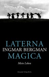 Laterna Magica. Mein Leben