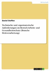 Technische und organisatorische Anforderungen im Bereich Arbeits- und Gesundheitsschutz (Branche Holzverarbeitung)