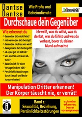 Durchschaue dein Gegenüber: Ich weiß, was du willst, was du denkst, was du fühlst und was du vorhast Band 1