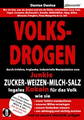 VOLKSDROGEN - durch Irrlehre, Irrglaube, industrielle Manipulation zum Junkie