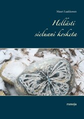 Hellästi sieluani kosketa