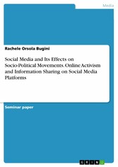 Social Media and Its Effects on Socio-Political Movements. Online Activism and Information Sharing on Social Media Platforms