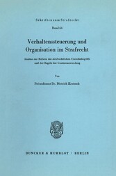 Verhaltenssteuerung und Organisation im Strafrecht.