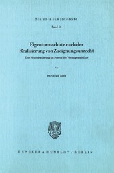 Eigentumsschutz nach der Realisierung von Zueignungsunrecht.