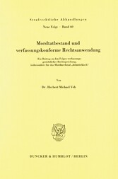 Mordtatbestand und verfassungskonforme Rechtsanwendung.