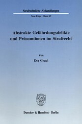 Abstrakte Gefährdungsdelikte und Präsumtionen im Strafrecht.