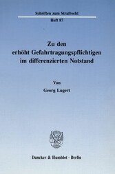 Zu den erhöht Gefahrtragungspflichtigen im differenzierten Notstand.