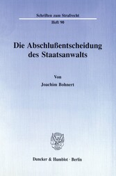 Die Abschlußentscheidung des Staatsanwalts.